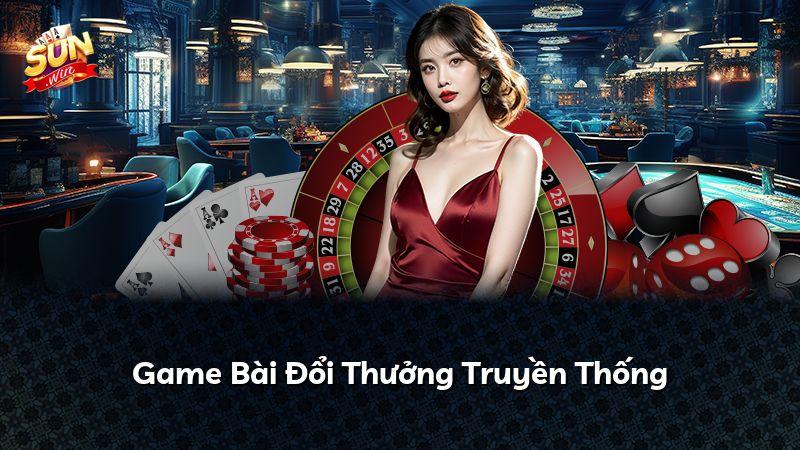 Game Bài Đổi Thưởng Truyền Thống
