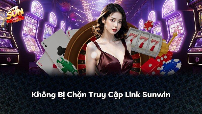 Không Bị Chặn Truy Cập Link Sunwin