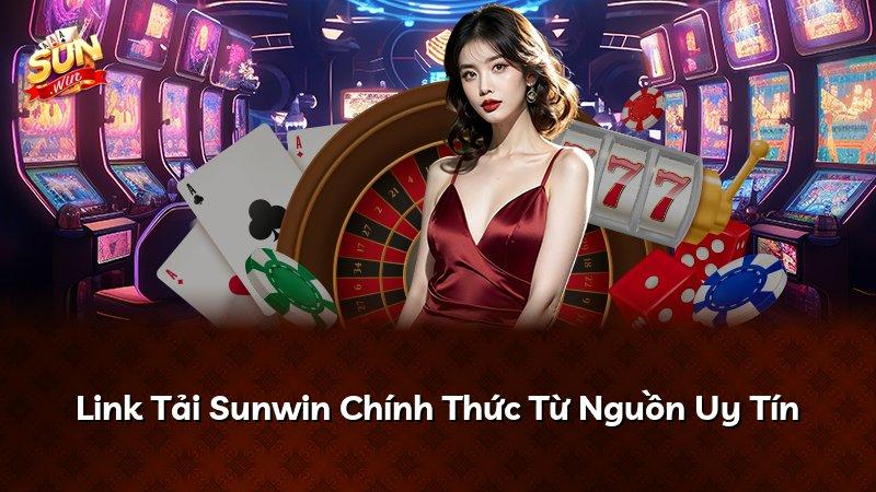 Link Tải Sunwin Chính Thức Từ Nguồn Uy Tín