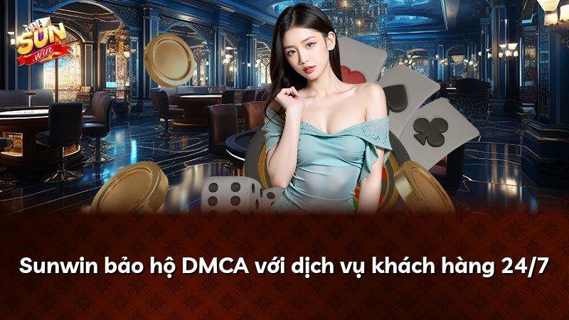 Sunwin bảo hộ DMCA với dịch vụ khách hàng 24/7