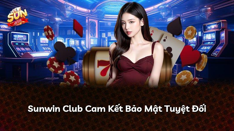 Sunwin Club Cam Kết Bảo Mật Tuyệt Đối